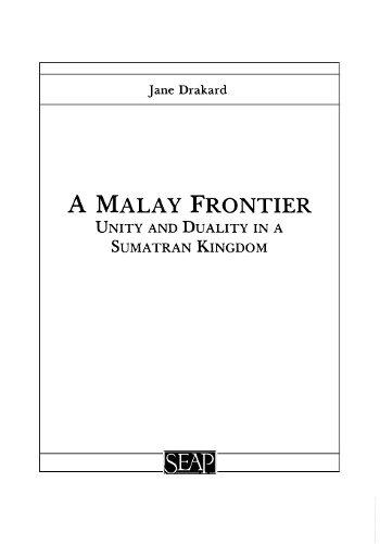 Бумажная книга «A Malay Frontier: Unity and Duality in a Sumatran Kingdom», автор Джейн Дракард - фото №1
