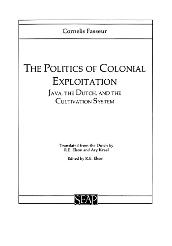 Бумажная книга «The Politics of Colonial Exploitation: Java, The Dutch, and the Cultivation System», автор Корнелис Фассер - фото №1
