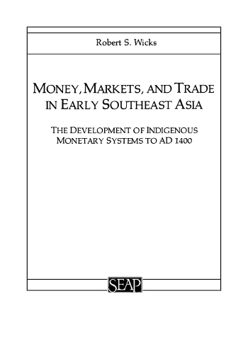 Бумажная книга «Money, Markets, and Trade in Early Southeast Asia: The Development of Indigenous Monetary Systems to AD 1400», автор Роберт С. Викс - фото №1