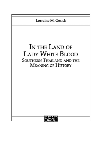 Бумажная книга «In the Land of Lady White Blood: Southern Thailand and the Meaning of History», автор Лоррейн Гесик - фото №1