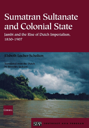 Паперова книга «Sumatran Sultanate and Colonial State: Jambi and the Rise of Dutch Imperialism, 1830–1907», автор Ельсбет Лохер-Шолтен - фото №1