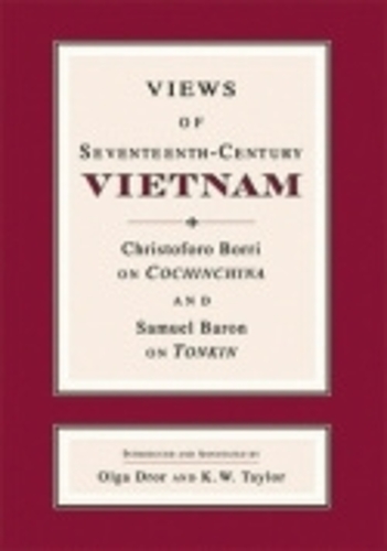 Бумажная книга «Views of Seventeenth-Century Vietnam: Christoforo Borri on Cochinchina and Samuel Baron on Tonkin», авторов Кристофоро Борри, Сэмюэл Барон - фото №1
