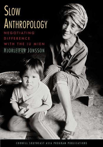 Бумажная книга «Slow Anthropology: Negotiating Difference with the Iu Mien», автор Хьорлейфур Йонссон - фото №1