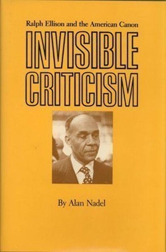 Бумажная книга «Invisible Criticism: Ralph Ellison and the American Canon», автор Алан Нидл - фото №1