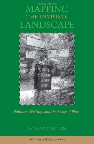Паперова книга «Mapping the Invisible Landscape: Folklore, Writing, and the Sense of Place», автор Кент К. Райден - фото №1