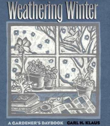 Бумажная книга «Weathering Winter: A Gardener's Daybook (Bur Oak Original)», автор Карл Х. Клаус - фото №1