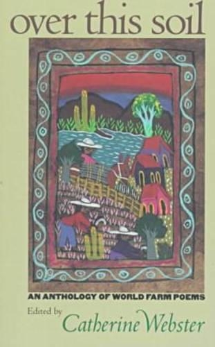 Бумажная книга «Over This Soil: An Anthology of World Farm Poems», автор Кэтрин Вебстер - фото №1