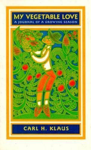 Бумажная книга «My Vegetable Love: A Journal of a Growing Season», автор Карл Х. Клаус - фото №1