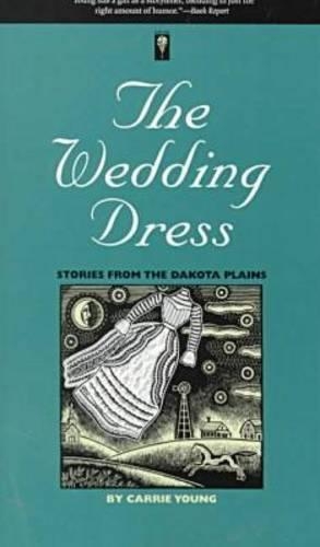 Бумажная книга «The Wedding Dress: Stories from the Dakota Plains», автор Керри Янг - фото №1