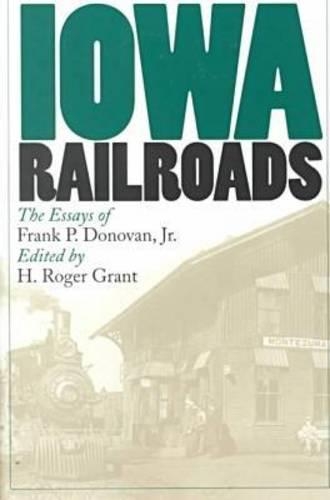 Бумажная книга «Iowa Railroads: The Essays of Frank P.Donovan, Jr.», авторов Фрэнк П. Донован, Фрэнк П. Донован младший - фото №1