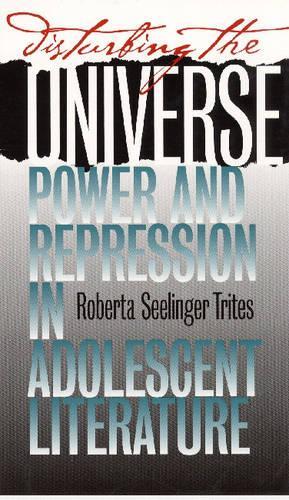 Бумажная книга «Disturbing the Universe: Power and Repression in Adolescent Literature», автор Роберта Силинга Тритес - фото №1