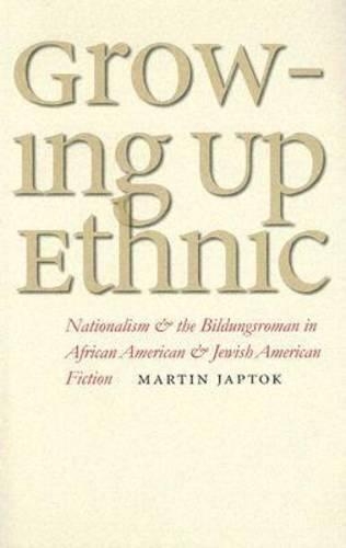 Paper book «Growing Up Ethnic: Nationalism and the Bildungsroman in African American and Jewish American Fiction», author Martin Japtok - фото №1