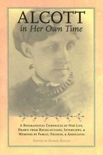 Paper book «Alcott in Her Own Time: A Biographical Chronicle of Her LIfe, Drawn from Recollections, Interviews, and Memoirs by Family,», author Daniel Shealy - фото №1