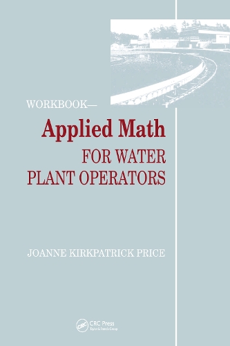 Бумажная книга «Applied Math for Water Plant Operators - Workbook», автор Джоанн К. Прайс - фото №1