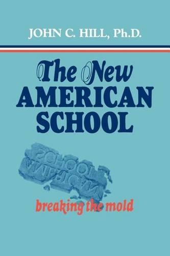 Бумажная книга «The New American School: Breaking the Mold», автор Джон К. Хилл - фото №1