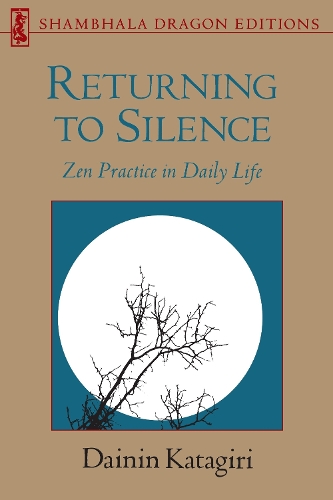 Паперова книга «Returning to Silence: Zen Practice in Daily Life», автор Дайнін Катагірі - фото №1