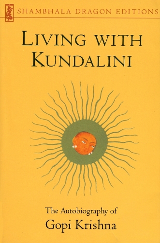 Паперова книга «Living with Kundalini: The Autobiography of Gopi Krishna», автор Гопі Крішна - фото №1