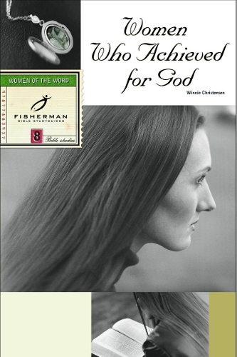 Бумажная книга «Women who Achieved for God: 8 Studies. (New Cover)», автор Винни Кристенсен - фото №1