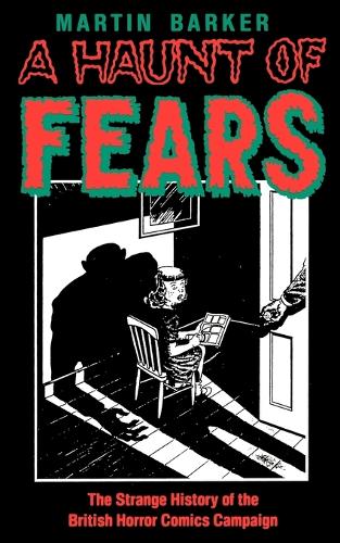 Бумажная книга «A Haunt of Fears: The Strange History of the British Horror Comics Campaign», автор Мартин Баркер - фото №1