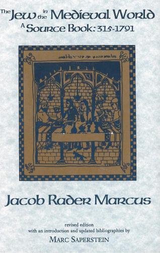 Бумажная книга «The Jew in the Medieval World: A Sourcebook, 315-1791», автор Джейкоб Р. Маркус - фото №1