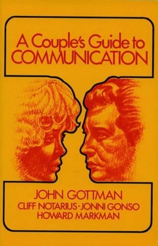 Паперова книга «A Couple's Guide to Communication», авторів Кліфф Нотаріус, Говард Маркман, Джон Готтман, Джонні Гонсо - фото №1