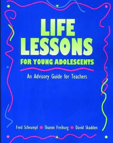 Бумажная книга «Life Lessons for Young Adolescents: An Advisory Guide for Teachers», авторов Дэвид Скадден, Фред Шрампф, Шэрон Фрайбург - фото №1