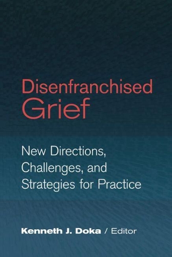 Бумажная книга «Disenfranchised Grief: New Directions, Challenges, and Strategies for Practice», автор Кеннет Дж. Дока - фото №1