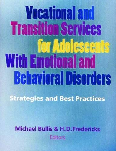 Бумажная книга «Vocational and Transition Services for Adolescents with Emotional and Behavioral Disorders: Strategies and Best Practices», авторов Х. Д. Фредерикс, Майкл Буллис - фото №1