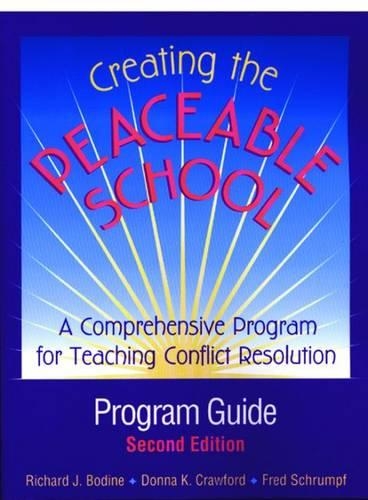 Бумажная книга «Creating the Peaceable School, Program Guide: A Comprehensive Program for Teaching Conflict Resolution», авторов Донна К. Кроуфорд, Фред Шрампф, Ричард Дж. Бодин - фото №1