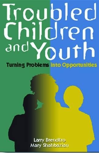 Бумажная книга «Troubled Children and Youth: Turning Problems into Opportunities», авторов Ларри Брендтро, Мэри Шахбазян - фото №1
