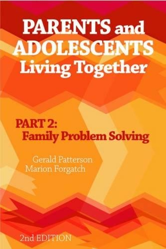 Бумажная книга «Parents and Adolescents Living Together, Part 2: Family Problem Solving», авторов Джеральд Р. Паттерсон, Марион С. Форгач - фото №1