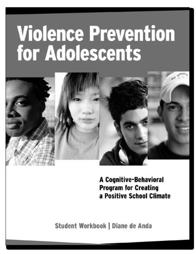 Бумажная книга «Violence Prevention for Adolescents, Student Workbook: A Cognitive-Behavioral Program for Creating a Positive School Climate», автор Диана де Анда - фото №1