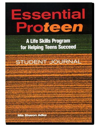 Бумажная книга «Essential Proteen, Student Journal: A Life Skills Program for Helping Teens Succeed», автор Миа Шарон Адлер - фото №1