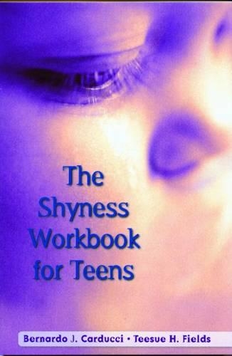 Бумажная книга «The Shyness Workbook for Teens», авторов Бернардо Дж. Кардуччи, Тисуэ Х. Филдс - фото №1