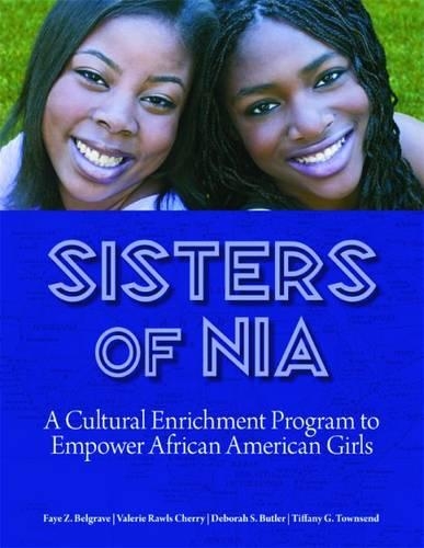 Бумажная книга «Sisters of Nia: A Cultural Enrichment Program to Empower African American Girls», авторов Дебора С. Батлер, Фэй З. Белгрейв, Тиффани Г. Таунсенд, Валери Роулз Чери - фото №1