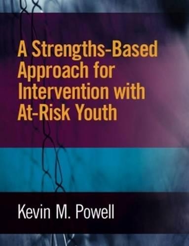 Бумажная книга «A Strengths-Based Approach for Intervention with At-Risk Youth», автор Кевин М. Пауэлл - фото №1