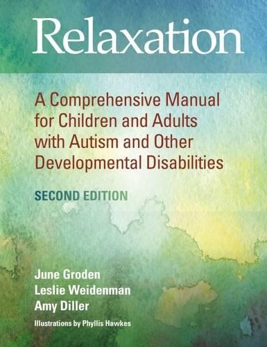 Паперова книга «Relaxation: A Comprehensive Manual for Children and Adults with Autism and Other Developmental Disabilities», авторів Емі Діллер, Джун Гроден, Леслі Вайденман - фото №1