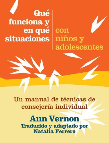 Бумажная книга «Qué funciona y en qué situaciones con niños y adolescents: Un manual de técnicas de consejería individual», автор Энн Вернон - фото №1