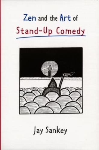 Паперова книга «Zen and the Art of Stand-Up Comedy», автор Джей Сенкі - фото №1