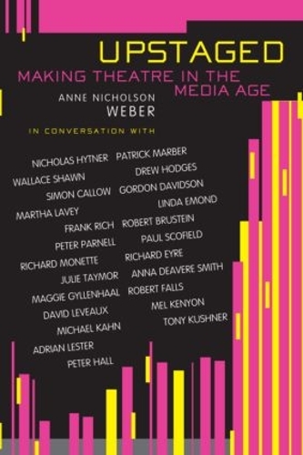 Бумажная книга «Upstaged: Making Theatre in a Media Age», автор Энн Николсон Вебер - фото №1