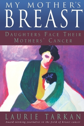 Бумажная книга «My Mother's Breast: Daughters Face Their Mothers' Cancer», автор Лори Таркан - фото №1