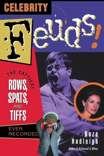 Бумажная книга «Celebrity Feuds!: The Cattiest Rows, Spats, and Tiffs Ever Recorded», автор Бозе Хэдли - фото №1