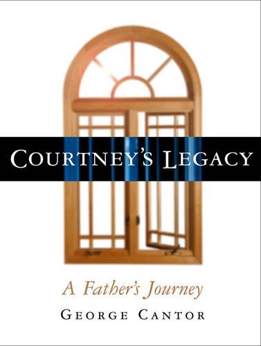 Бумажная книга «Courtney's Legacy: A Father's Journey», автор Джордж Кантор - фото №1