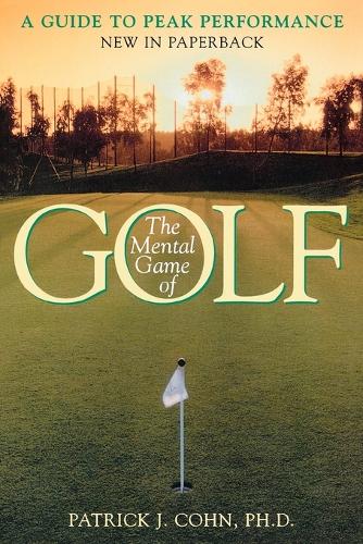 Бумажная книга «The Mental Game of Golf: A Guide to Peak Performance», автор Патрик Дж. Кон - фото №1