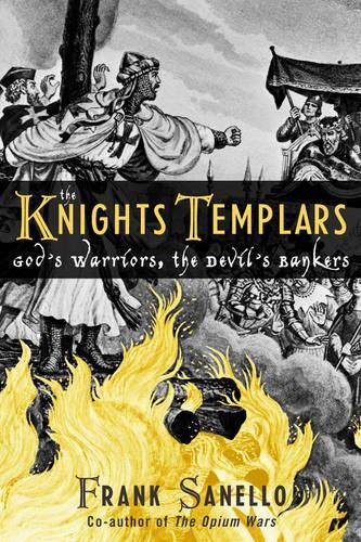 Бумажная книга «The Knights Templars: God's Warriors, the Devil's Bankers», автор Фрэнк Сенелло - фото №1