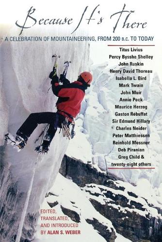 Бумажная книга «Because It's There: A Celebration of Mountaineering from 200 B.C. to Today», автор Алан Вебер - фото №1