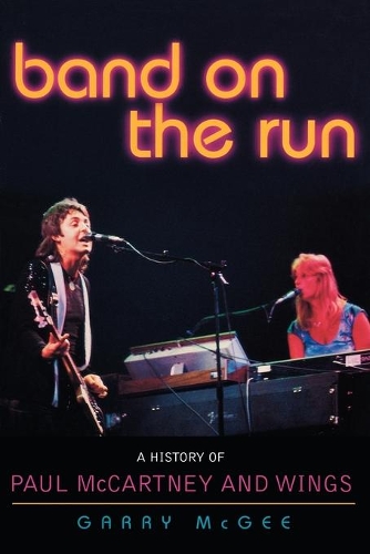 Бумажная книга «Band on the Run: A History of Paul McCartney and Wings», автор Гэрри МакГи - фото №1