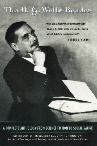 Паперова книга «The H.G. Wells Reader: A Complete Anthology from Science Fiction to Social Satire», автор Джон Хантінгтон - фото №1