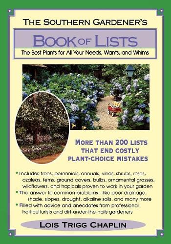 Бумажная книга «The Southern Gardener's Book of Lists: The Best Plants for All Your Needs, Wants, and Whims», автор Лоис Тригг Чаплин - фото №1