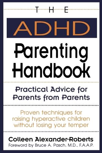 Бумажная книга «The ADHD Parenting Handbook: Practical Advice for Parents from Parents», автор Коллин Александр-Робертс - фото №1